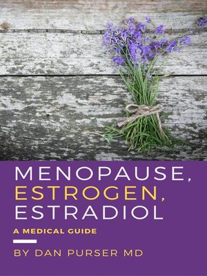 cover image of Menopause, Estrogen, Estradiol--A Medical Guide